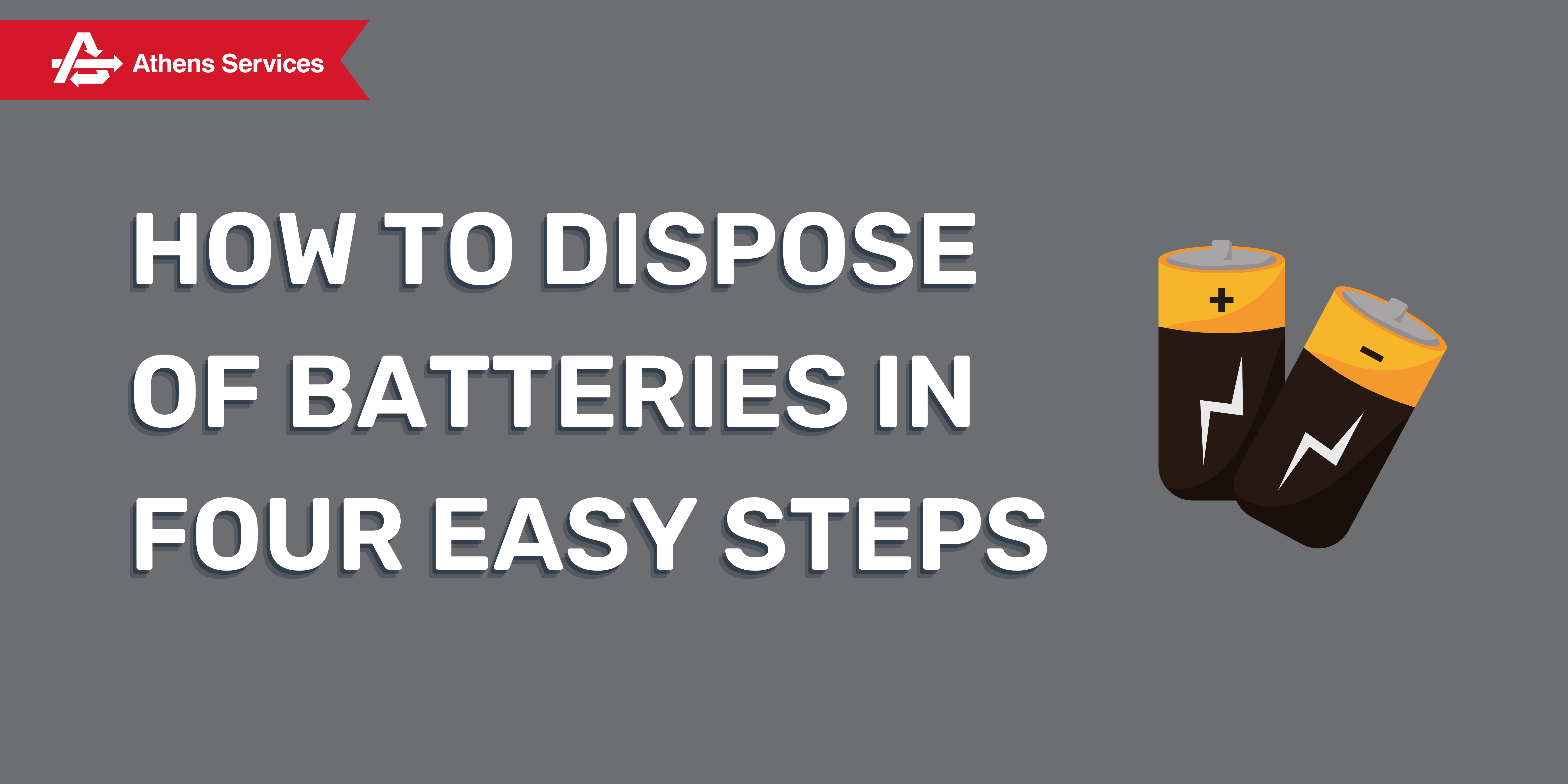 How to dispose of Batteries in Four Easy Steps